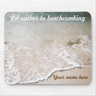 Rather be Beachcombing custom mousepad