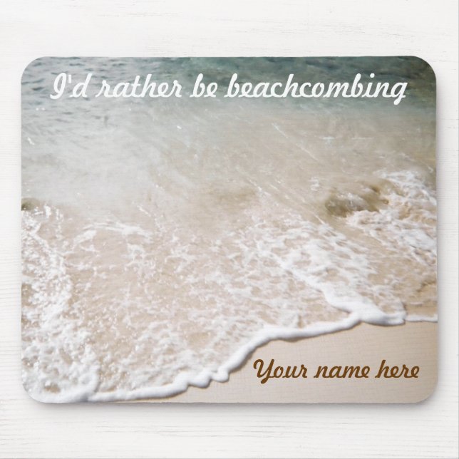 Rather be Beachcombing custom mousepad (Front)