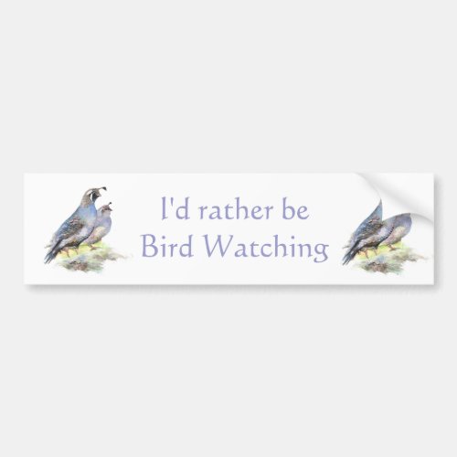Rather be Bird Watching California Quail Quote Fun Bumper Sticker