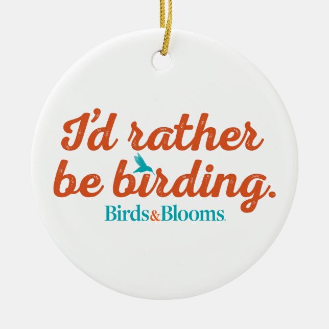 Rather be Birding Ceramic Ornament (Front)