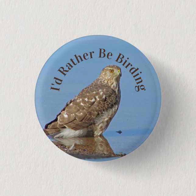 Rather Be Birding Hobby Wild Raptor Bird Hawk Button (Front)