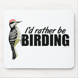 Rather Be Birding Mouse Pad