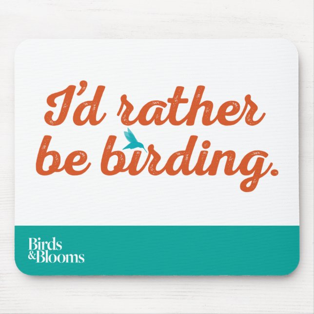 Rather be Birding Mouse Pad (Front)