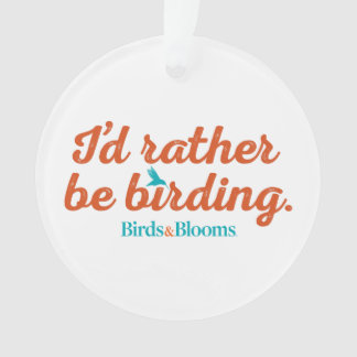 Rather be Birding Ornament