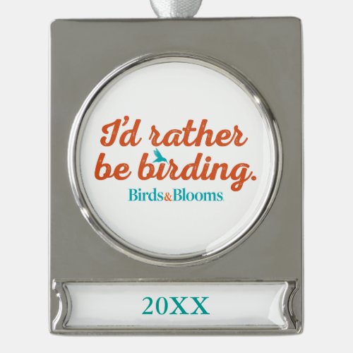 Rather be Birding Silver Plated Banner Ornament