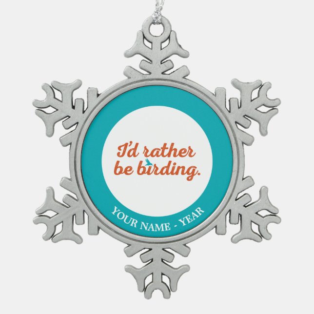 Rather be Birding Snowflake Pewter Christmas Ornament (Front)