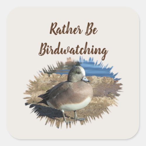 Rather Be Birdwatching Wild Bird Hobby Female Duck Square Sticker