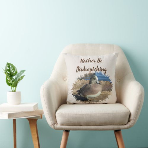 Rather Be Birdwatching Wild Bird Hobby Female Duck Throw Pillow