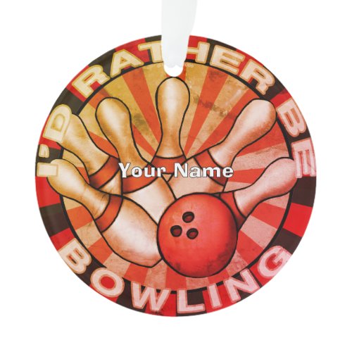 Rather Be Bowling   Ornament