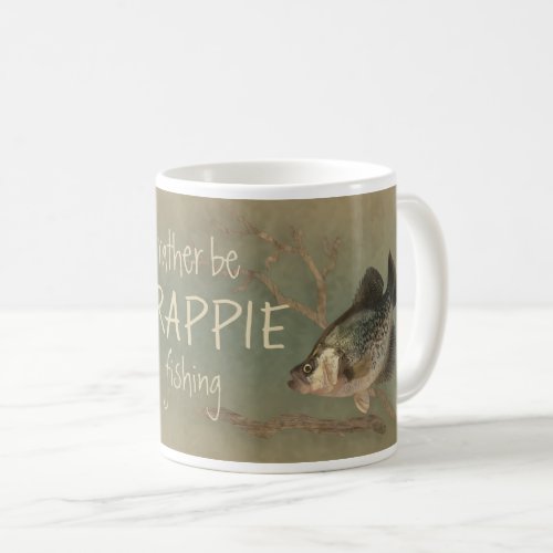 Rather be Crappie Fishing Coffee Mug