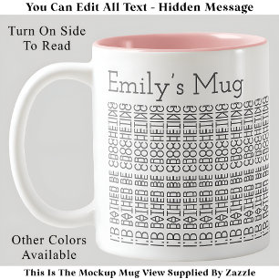 Rather Be Crocheting & Name 154GW Hidden Message  Two-Tone Coffee Mug