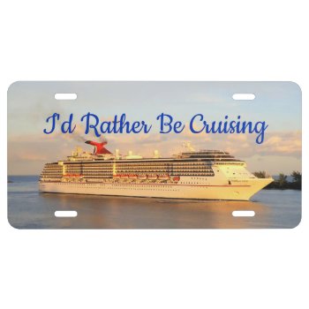 Rather Be Cruising Into Nassau License Plate by CruiseReady at Zazzle
