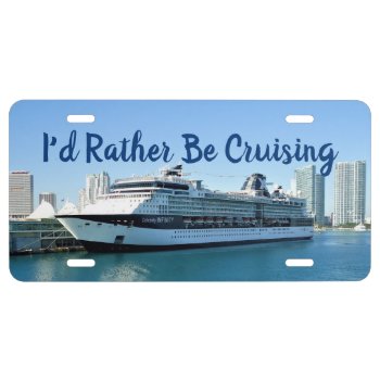 Rather Be Cruising On Infinity License Plate by CruiseReady at Zazzle