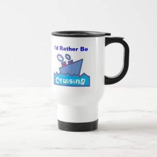 Rather be Cruising Travel Mug