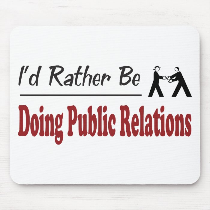 Rather Be Doing Public Relations Mouse Mats