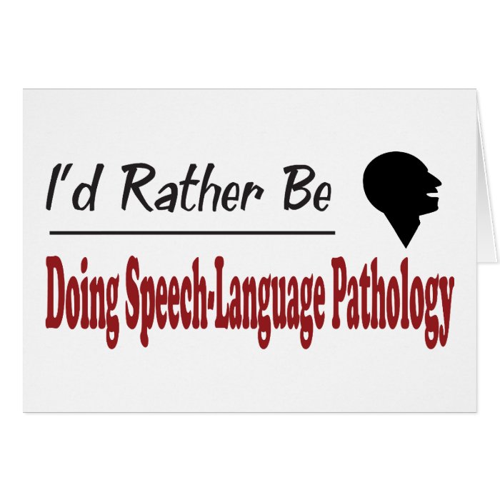 Rather Be Doing Speech Language Pathology Greeting Card