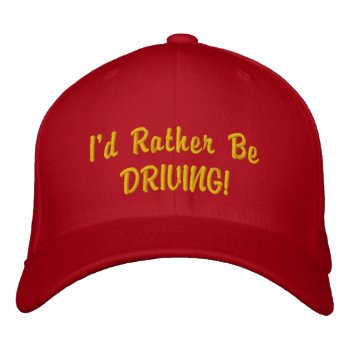 Rather Be Driving Cap by EarthGifts at Zazzle