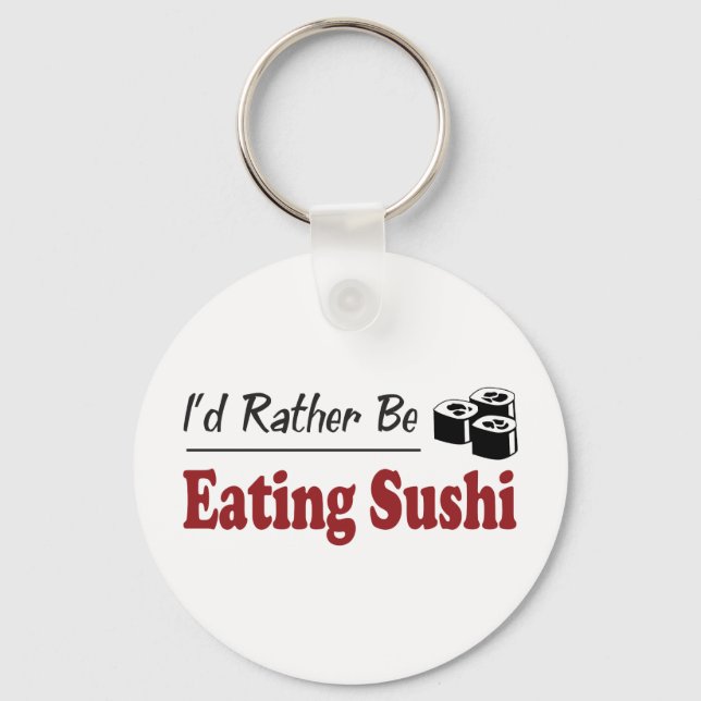 Rather Be Eating Sushi Keychain (Front)