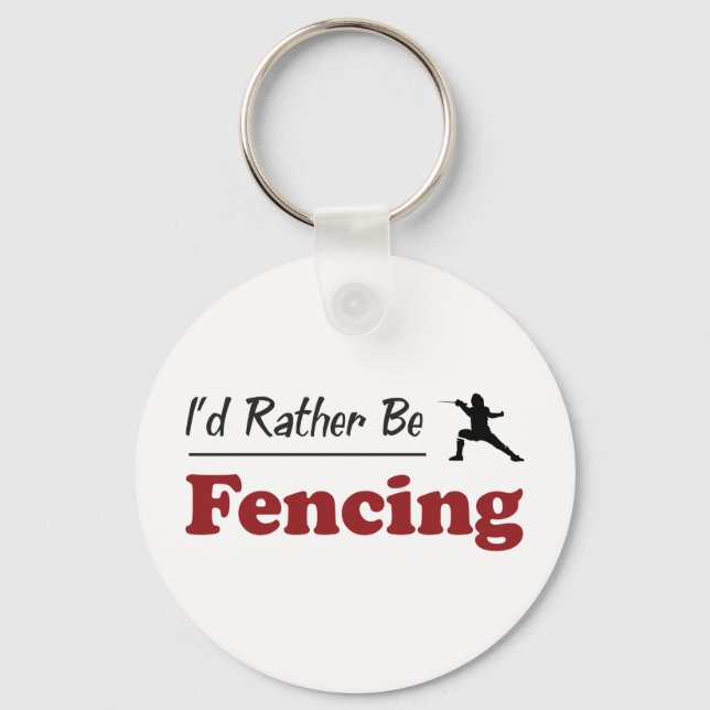 Rather Be Fencing Keychain (Front)