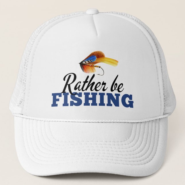 Rather Be Fishing Custom Trucker Hat (Front)
