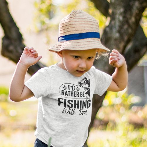 Rather Be Fishing With Dad Funny Toddler T_shirt