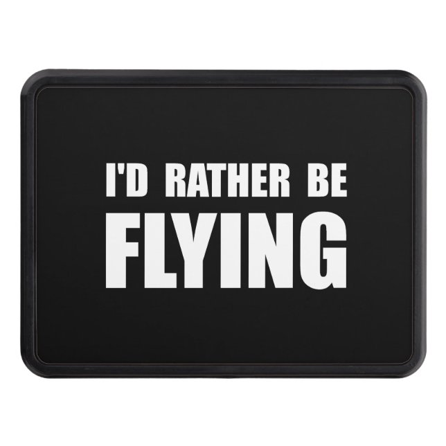 Rather Be Flying Tow Hitch Cover (Front)