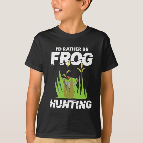 Rather be Frog Hunting Frog Catching Nature T_Shirt