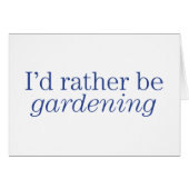 Rather Be Gardening (Front Horizontal)