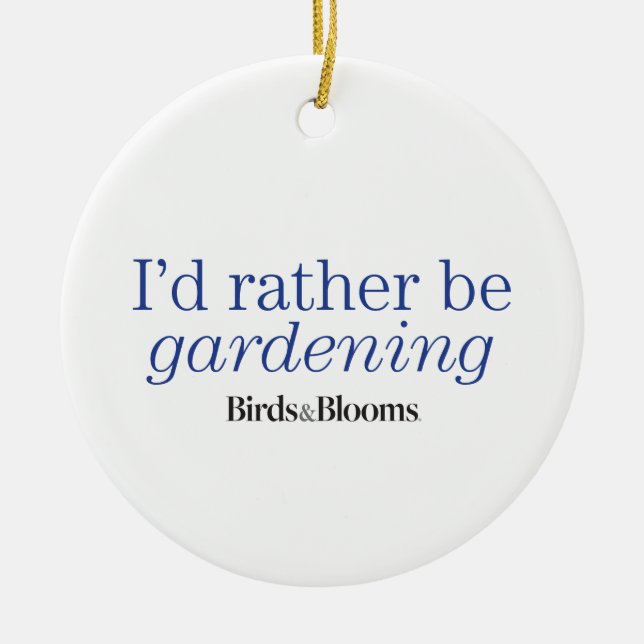 Rather Be Gardening Ceramic Ornament (Front)