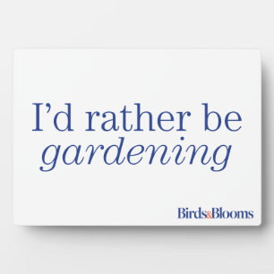 Rather Be Gardening Plaque