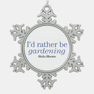 Rather Be Gardening Snowflake Pewter Christmas Ornament