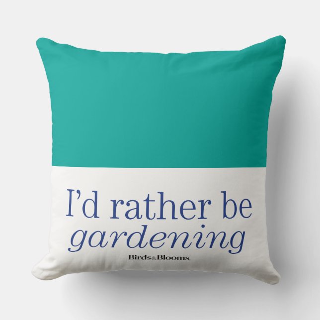 Rather Be Gardening Throw Pillow (Front)