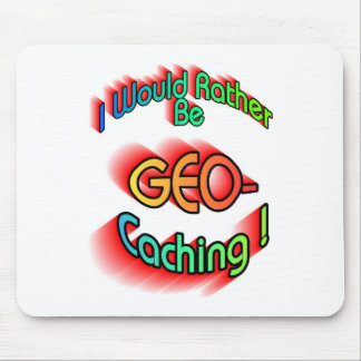 Rather Be Geocaching Mouse Pad