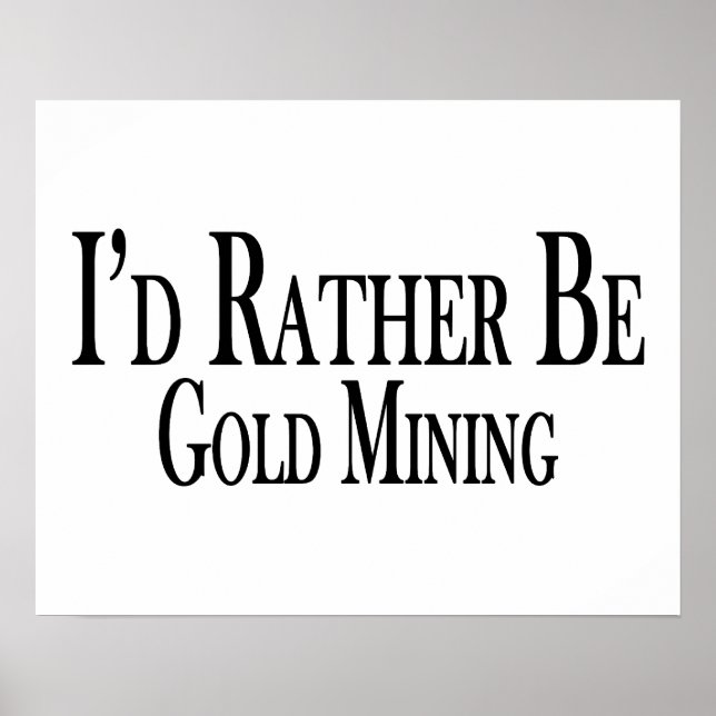 Rather Be Gold Mining Poster (Front)