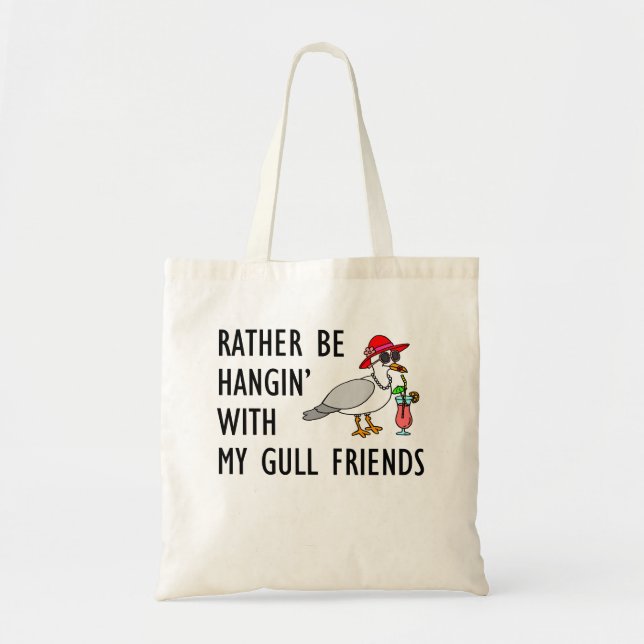 Rather Be Hangin' With My Gull Friends Tote Bag (Front)