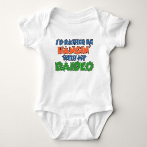 Rather Be Hanging With Daideo Baby Bodysuit