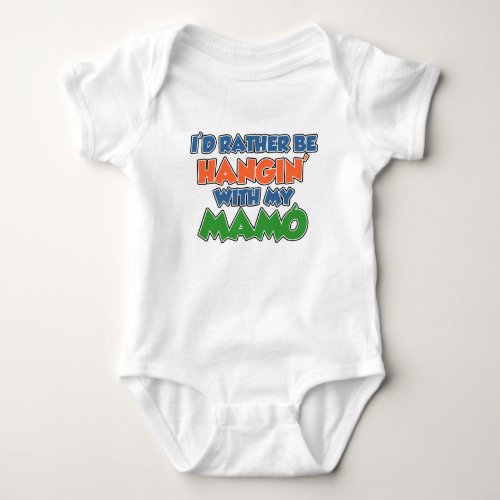 Rather Be Hanging With Mamo Baby Bodysuit
