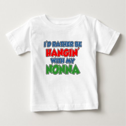 Rather Be Hanging With Nonna Baby T_Shirt