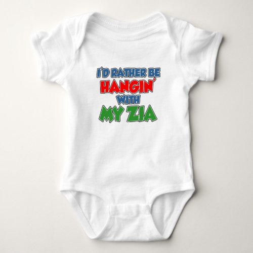 Rather Be Hanging With Zia Baby Bodysuit