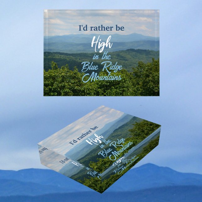 Rather Be High in The Blue Ridge Mountains Paperweight (Creator Uploaded)