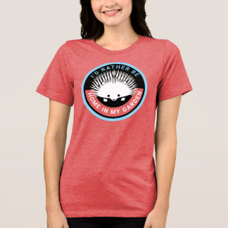 Rather Be Home in My Garden Cute Hedgehog Tri-Blend Shirt