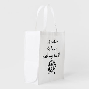 Rather Be Home With My Doodle Reusable Grocery Bag