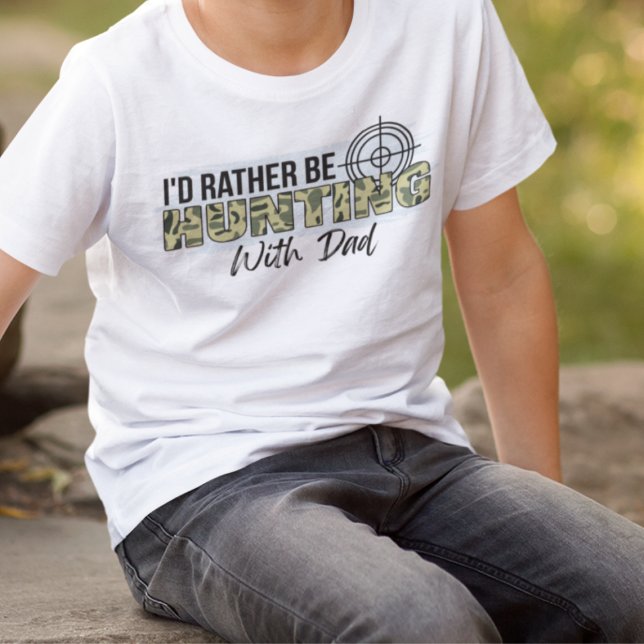 Rather Be Hunting With Dad Funny T-Shirt (Creator Uploaded)