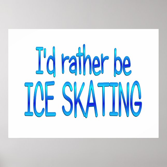 Rather be Ice Skating Poster (Front)