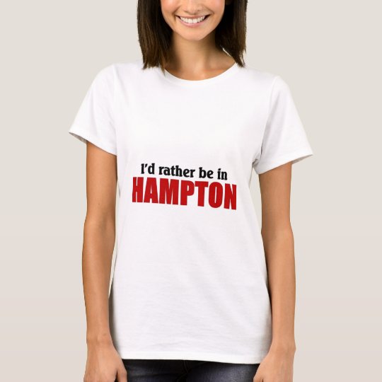 Rather be in Hampton T-Shirt