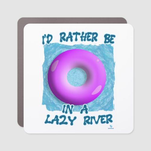Rather Be In Lazy River Tubing Fun Time Car Magnet