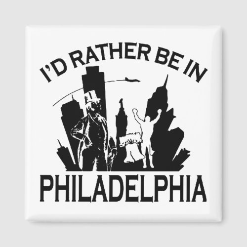 Rather be in Philadelphia Magnet