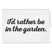 Rather be in the Garden (Front Horizontal)