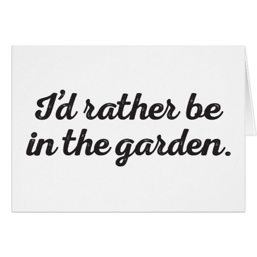 Rather be in the Garden Cards (Front Horizontal)