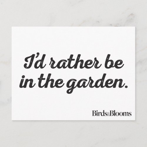 Rather be in the Garden Postcard